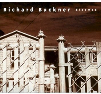 Richard Buckner - Bloomed