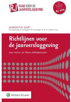 Richtlijnen voor de Jaarverslaggeving voor micro- en kleine rechtspersonen 2018 - Boek Wolters Kluwer Nederland B.V. (9013147909)