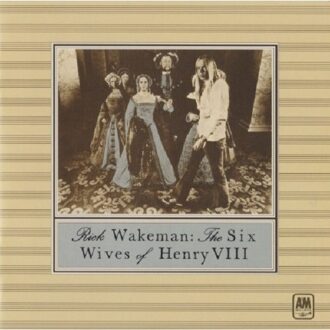 Rick Wakeman - The Six Wives Of Henry Viii