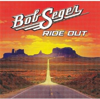 Ride Out - Bob Seger & The Silver Bullet Ba