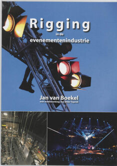 Rigging in de evenementenindustrie - Boek Jan van Boekel (9090220631)