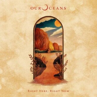 Right Here, Right Now - Our Oceans