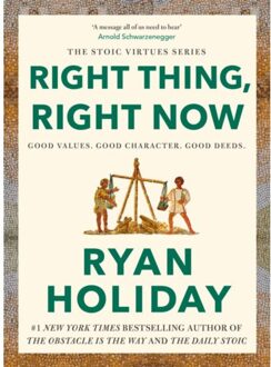 Right Thing, Right Now - Ryan Holiday