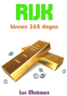 Rijk binnen 365 dagen -  Luc Mutsaers (ISBN: 9789465129921)