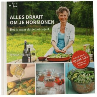 Rineke Dijkinga Books Alles draait om je hormonen - Boek Rineke Dijkinga (9081821539)