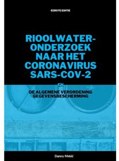 Rioolwateronderzoek Naar Het Coronavirus Sars-Cov-2 En De Avg - Danny Mekić