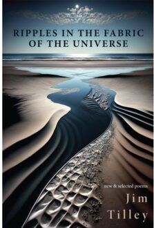 Ripples In The Fabric Of The Universe - Tilley, Jim
