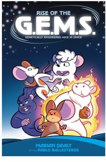 Rise Of The G.E.M.S. (Genetically Engineered Mice In Space) - G.E.M.S. - Marian Dealy