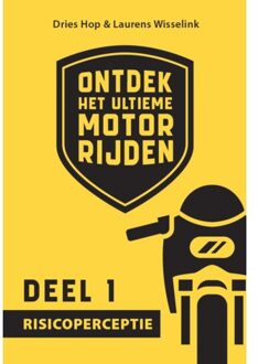 Risicoperceptie - Ontdek Het Ultieme Motorrijden - Laurens Wisselink