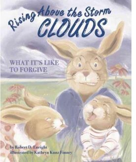 Rising Above The Storm Clouds - Enright, Robert D.