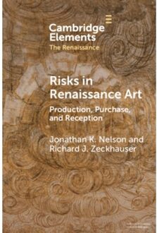 Risks In Renaissance Art - Elements In The Renaissance - Jonathan K. (Syracuse University
