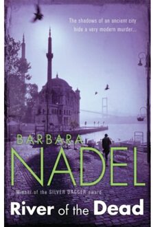 River Of The Dead (Inspector Ikmen Mystery 11) - Nadel, Barbara