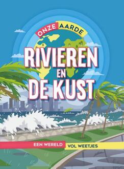 Rivieren En De Kust - Onze Aarde - Izzi Howell