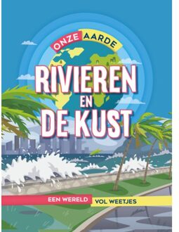 Rivieren En De Kust - Onze Aarde - Izzi Howell