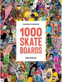 Rizzoli 1000 Skateboards : A Guide To The World's Greatest Boards From Sport To Street - Eisenhour M