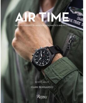 Rizzoli Air Time: Watches Inspired By Aviation, Aeronautics, And Pilots - Mark Bernardo