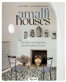 Rizzoli Amalfi Houses : Architectural Gems On The Italian Coast - Ana Cardinale