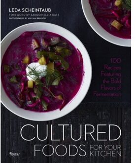 Rizzoli Cultured Foods for Your Kitchen : Putting Fermented Foods at the Center of the Plate
