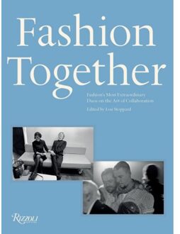 Rizzoli Fashion Together : Fashion's Most Extraordinary Duos On The Art Of Collaboration - Lou Stoppard
