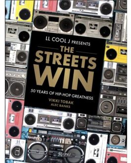 Rizzoli Ll Cool J Presents The Streets Win : 50 Years Of Hip-Hop Greatness - Ll Cool J