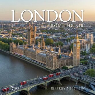 Rizzoli London From The Air - Jeffrey Milstein
