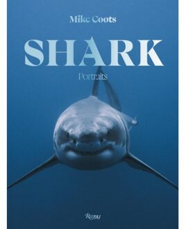 Rizzoli Shark: Portraits - Mike Coots