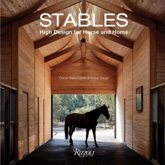 Rizzoli Stables: High Design For Horse And Home - Victor Deupi