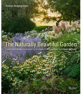 Rizzoli The Naturally Beautiful Garden - Kathryn Bradley-Hole