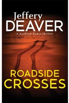 Roadside Crosses - Kathryn Dance Thrillers - Jeffery Deaver