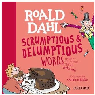 Roald Dahl's Scrumptious And Delumptious Words - Kay Woodward