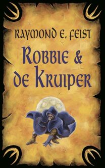 Robbie en de kruiper - eBook Raymond E. Feist (9024562899)