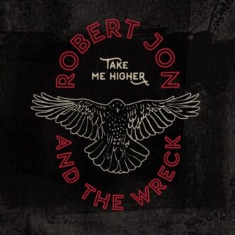 Robert Jon And The Wreck - Take Me Higher Vinyl