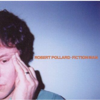 Robert Pollard - Fiction Man