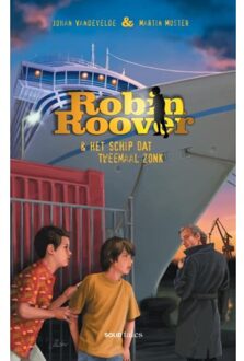 Robin Roover En Het Schip Dat Tweemaal Zonk - Johan Vandevelde