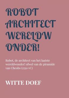 Robot Architect Wereldwonder! - Witte Doef