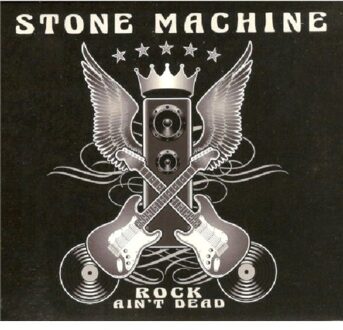 Rock Ain'T Dead - Stone Machine