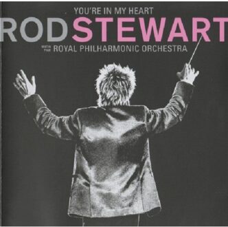 Rod Stewart;Royal Philharmonic Orchestra - YOURE IN MY HEART WITH THE | CD