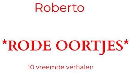 Rode Oortjes -  Rob de Looze (ISBN: 9789403745657)