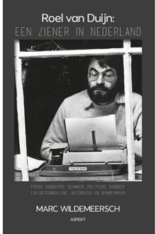 Roel Van Duijn: Een Ziener In Nederland - Marc Wildemeersch