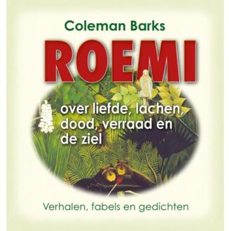 Roemi over liefde, lachen, dood, verraad en de ziel - Boek Djelal Oed-Din Roemi (9088401543)