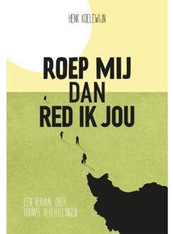 Roep Mij Dan Red Ik Jou - Henk Koelewijn