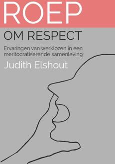 Roep om respect - Boek Judith Elshout (9490586153)