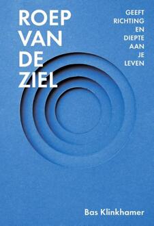Roep van de Ziel -  Bas Klinkhamer (ISBN: 9789082124286)