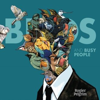 Rogier Pelgrim - Birds And Busy People