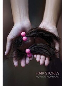 Rohina Hoffman: Hair Stories - Rohina Hoffman