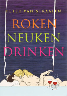 Roken, neuken, drinken - Boek Peter van Straaten (9061698189)