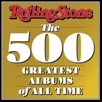 Rolling Stone : The 500 Greatest Albums Of All Time - Rolling Stone