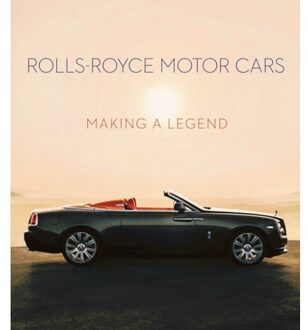 Rolls-Royce Motor Cars: Making A Legend