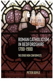 Roman Catholicism In Bedfordshire 1700-1900 - Publications Bedfordshire Hist Rec Soc - Peter Doyle