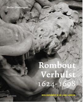 Rombout Verhulst 1624-1698 -  Stefan Glasbergen (ISBN: 9789462586215)